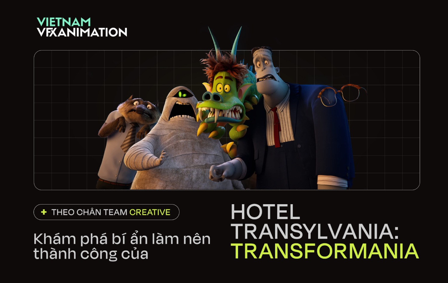 cung theo chan bo phan creative de kham pha bi an dang sau su thanh cong cua hotel transylvania transformania