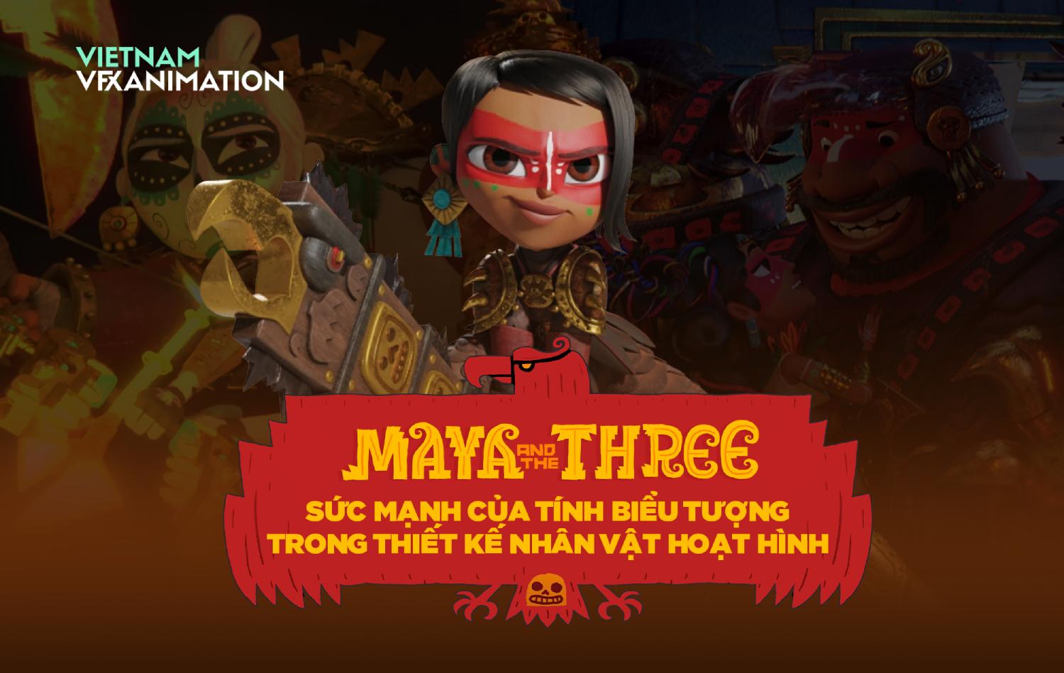 Maya and the Three: Sức mạnh của tính biểu tượng trong thiết kế nhân vật  hoạt hình - Vfx-Animation
